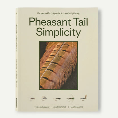 "Pheasant Tail Simplicity: Recipes and Techniques for Successful Fly Fishing" (by Yvon Chouinard, Craig Mathews, and Mauro Mazzo) - US 5664
